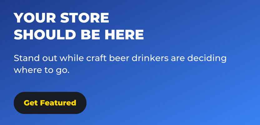 Your store should be here. Stand out while craft beer drinkers are deciding where to go — Get featured